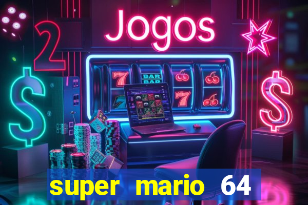 super mario 64 beta jogar